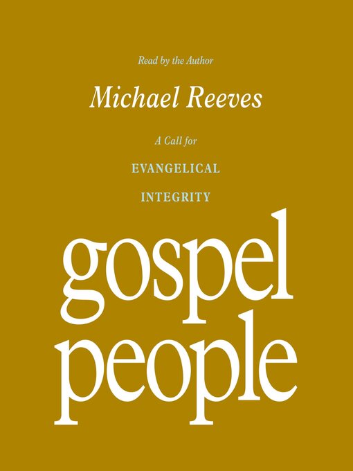 Title details for Gospel People by Michael Reeves - Available